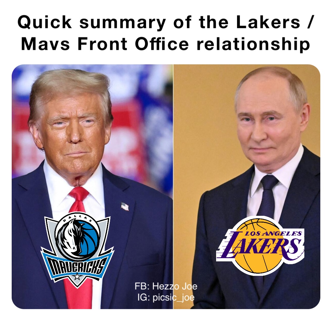 Quick summary of the Lakers / Mavs Front Office relationship FB: Hezzo Joe
IG: picsic_joe