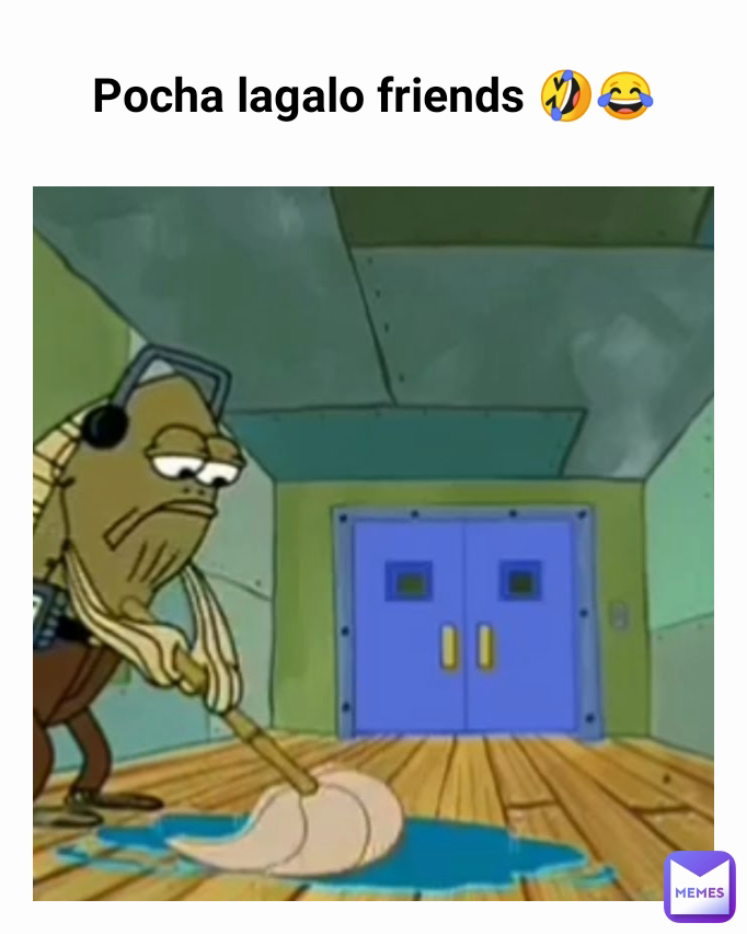 Pocha lagalo friends 🤣😂