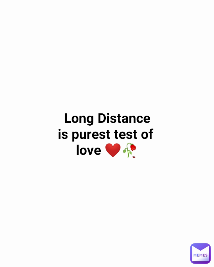 Long Distance
is purest test of 
love ❤️🥀