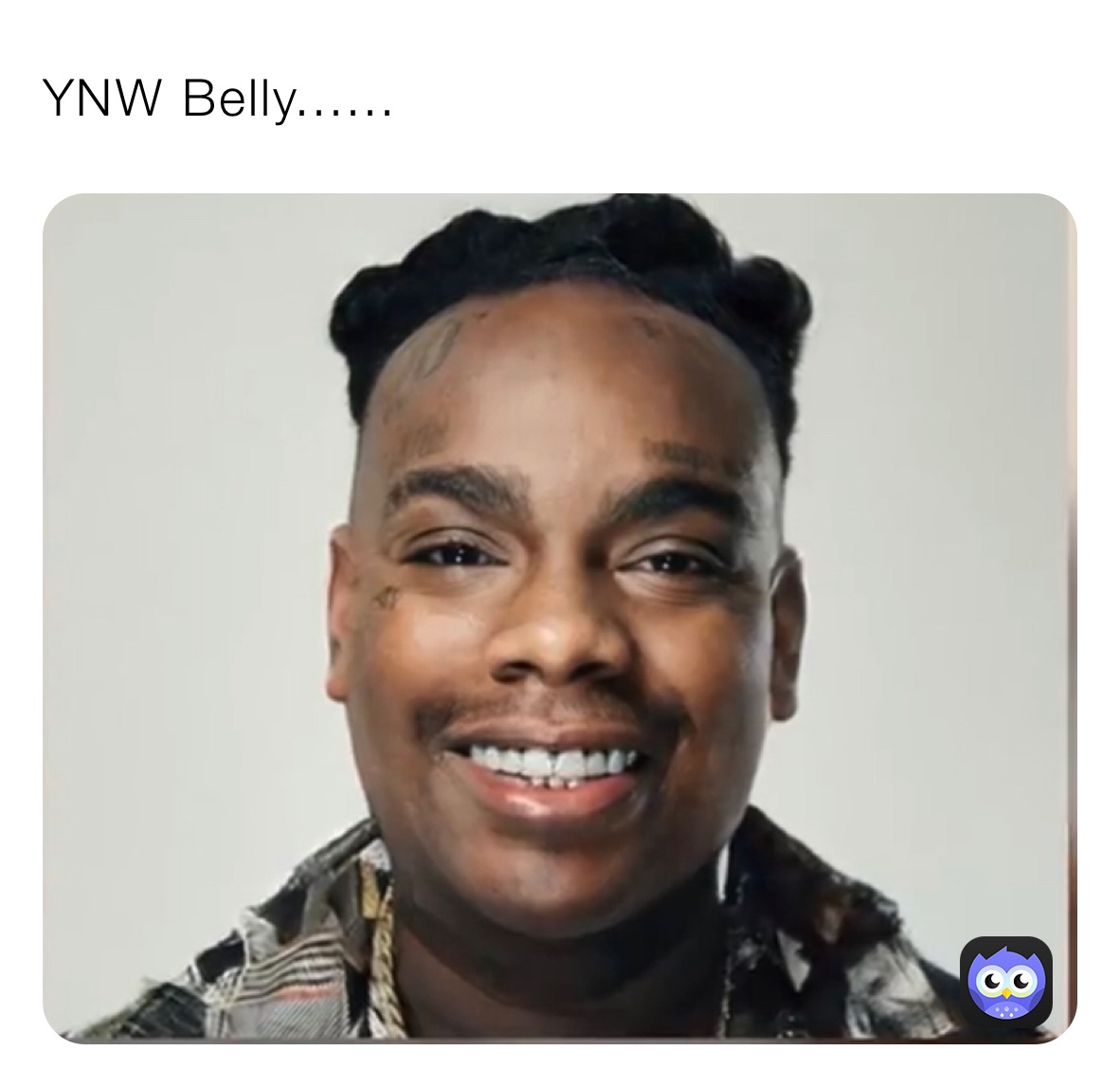 YNW Belly......