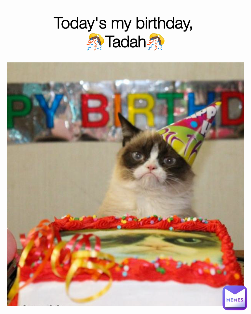 Today's my birthday, 
🎊Tadah🎊