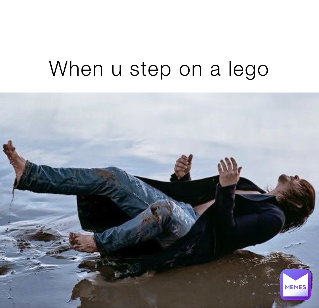When u step on a lego
