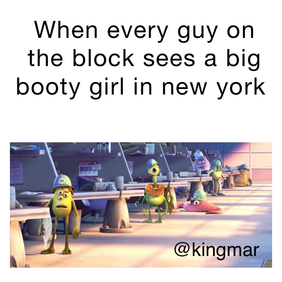 When every guy on the block sees a big booty girl in New York @kingmar