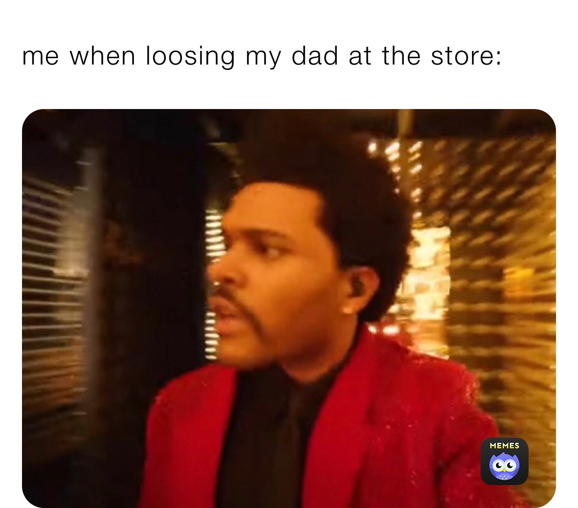 me when loosing my dad at the store: