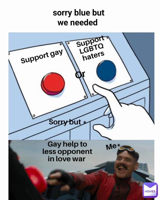 sorry blue but
we needed 