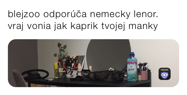 blejzoo odporúča nemecky lenor.
vraj vonia jak kaprik tvojej manky