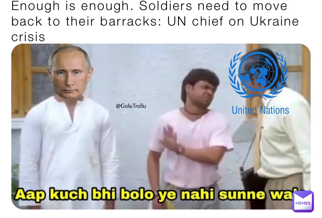 Enough is enough. Soldiers need to move back to their barracks: UN chief on Ukraine crisis