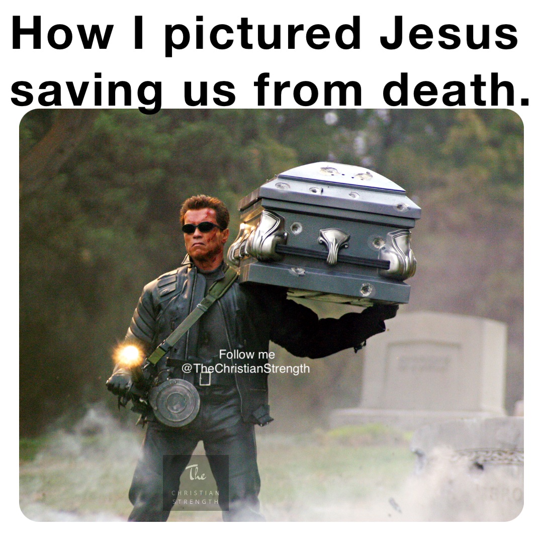 How I pictured Jesus saving us from death. Follow me @TheChristianStrength