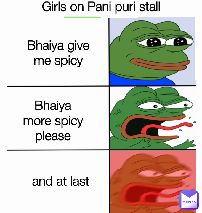 Girls on Pani puri stall Bhaiya give me spicy and at last Bhaiya more spicy please