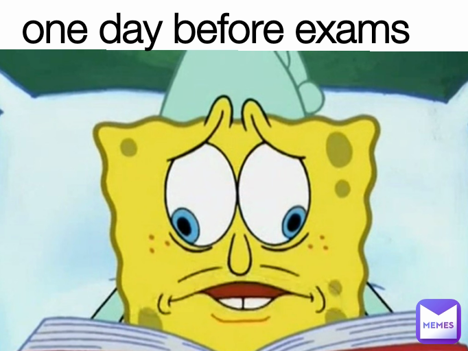 one day before exams