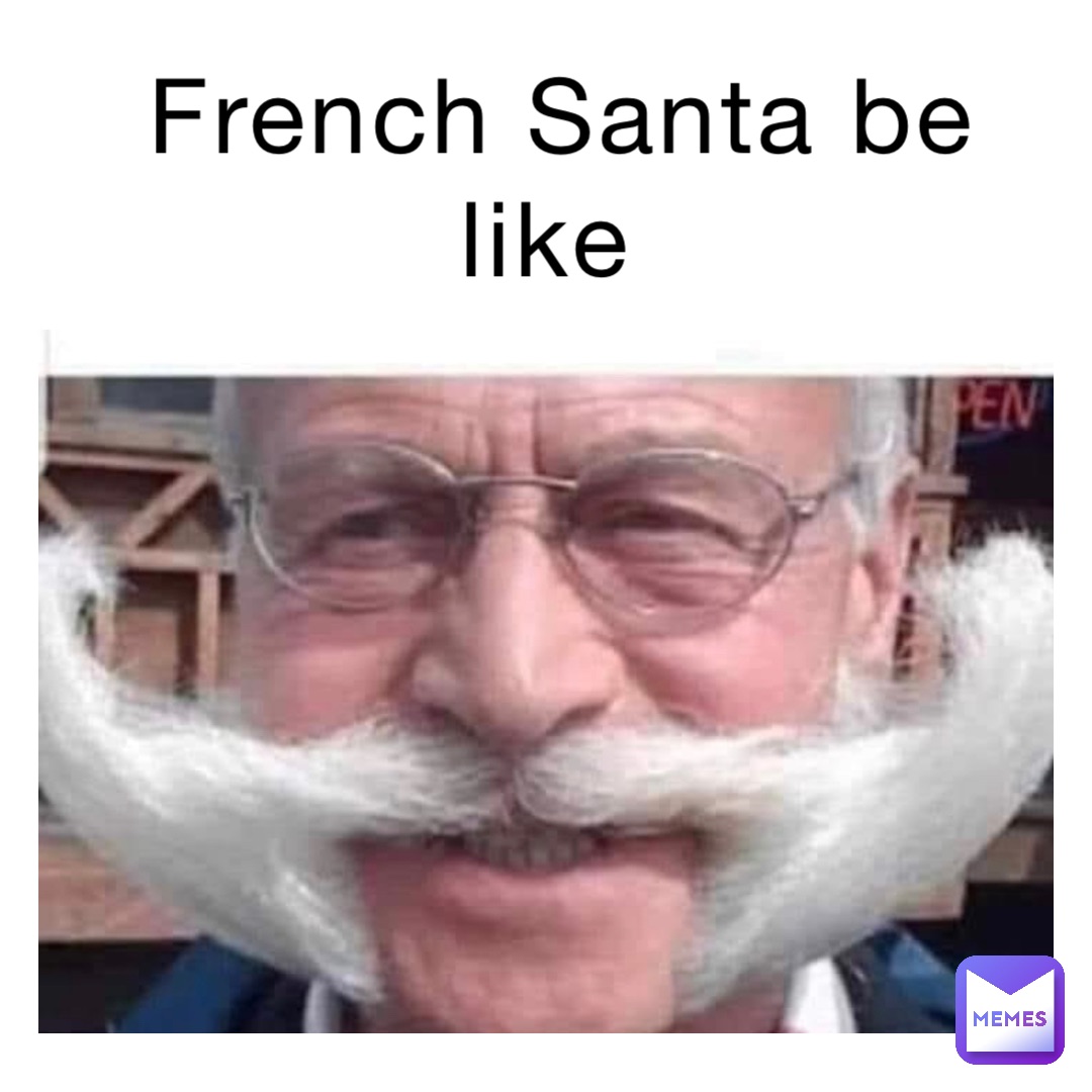 French Santa be like