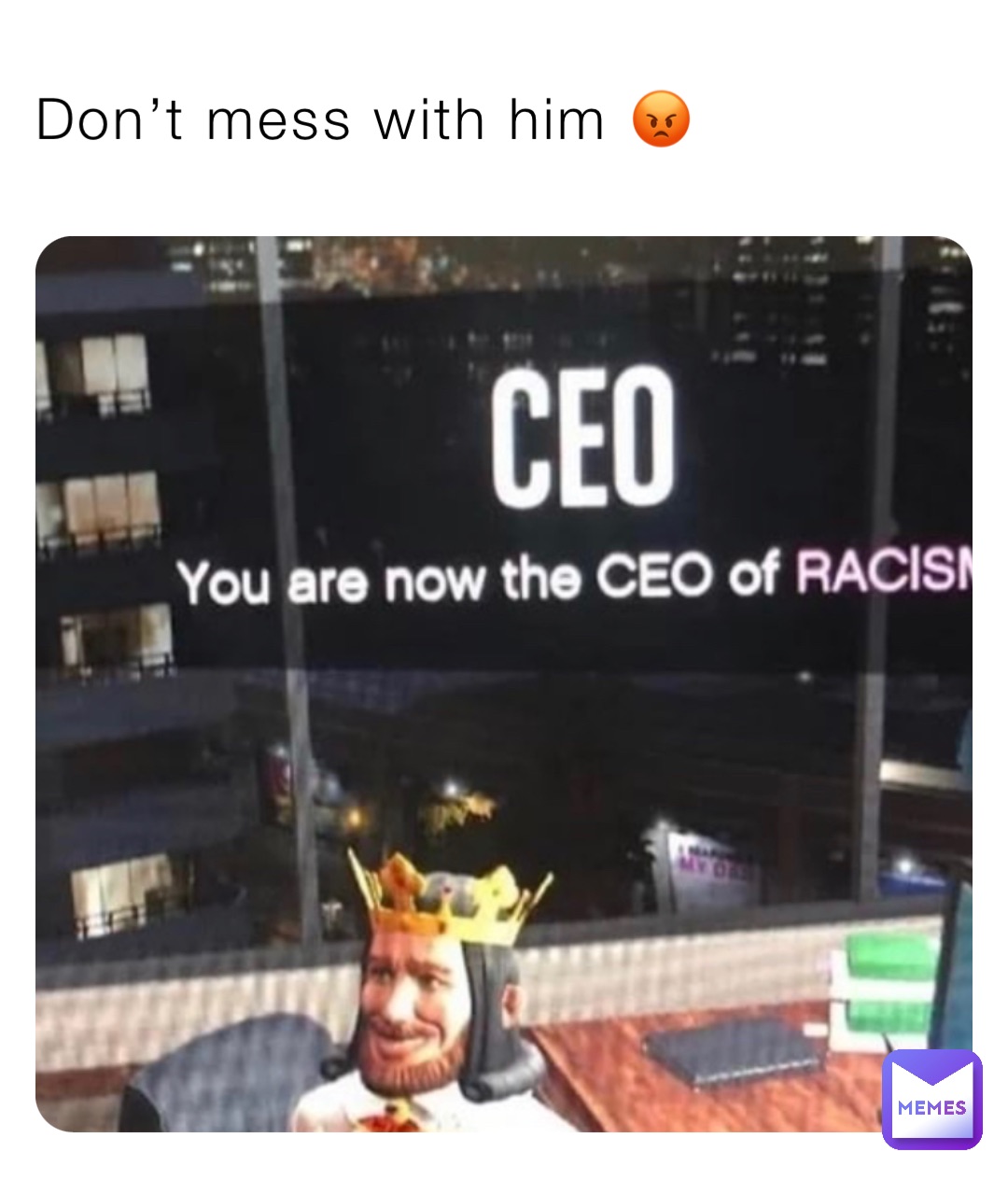 Don’t mess with him 😡