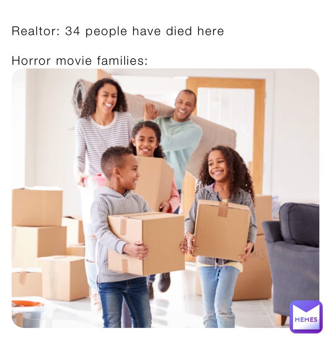 Realtor: 34 people have died here

Horror movie families: