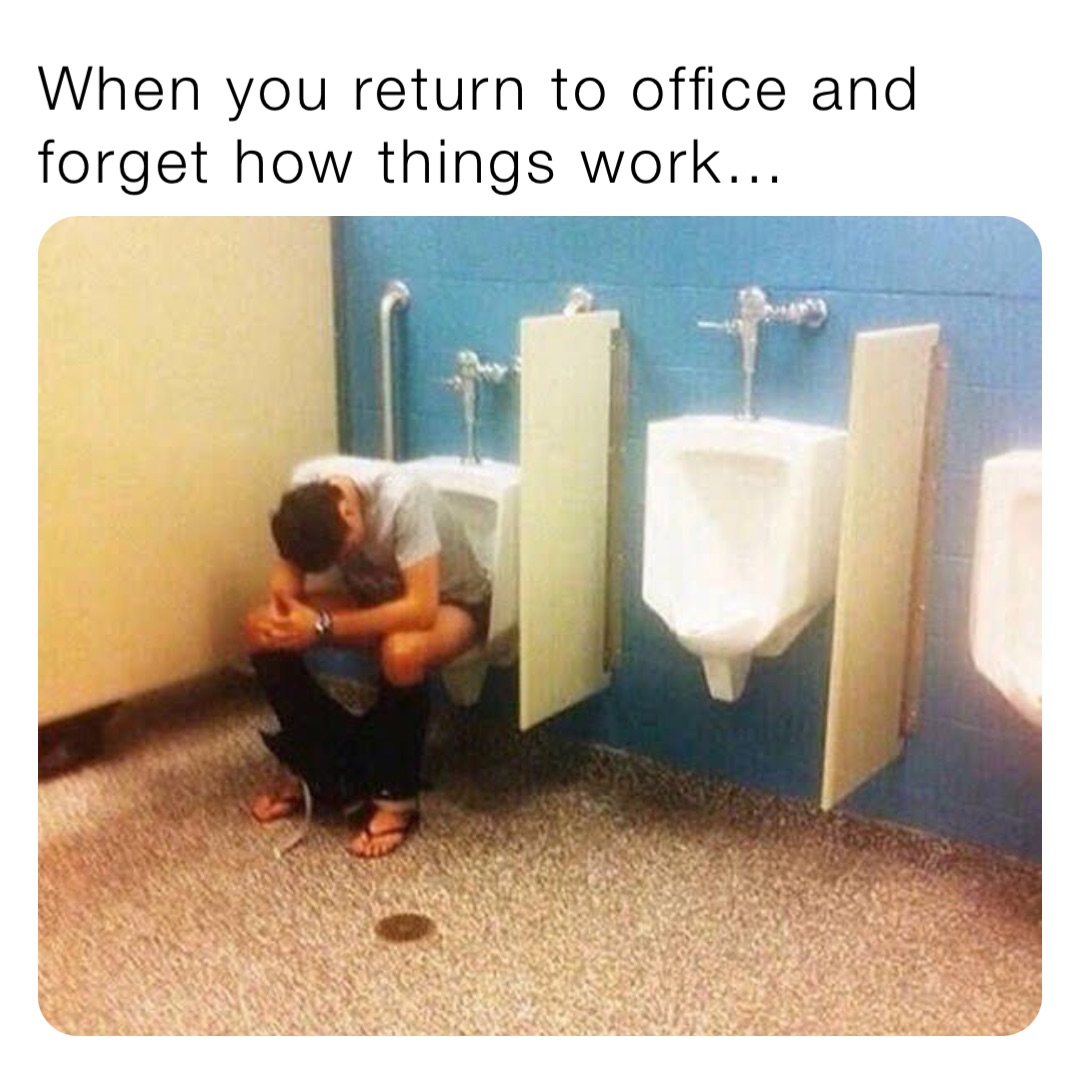When you return to office and forget how things work…