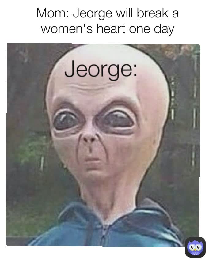 Mom: Jeorge will break a women's heart one day Jeorge: