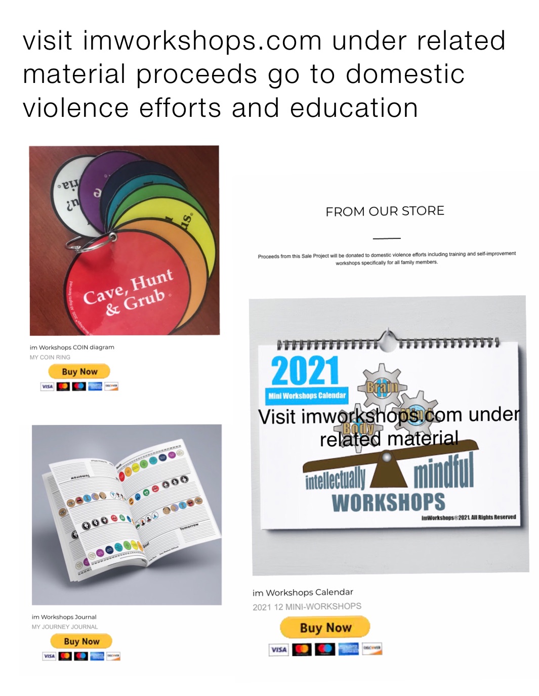 visit imworkshops.com under related material proceeds go to domestic violence efforts and education 
