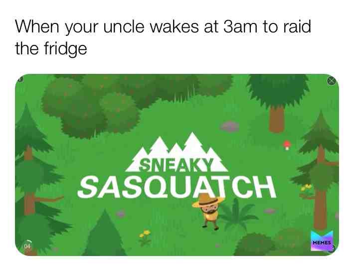 #Yum #uncle #sasquatch #life #foryou #memes