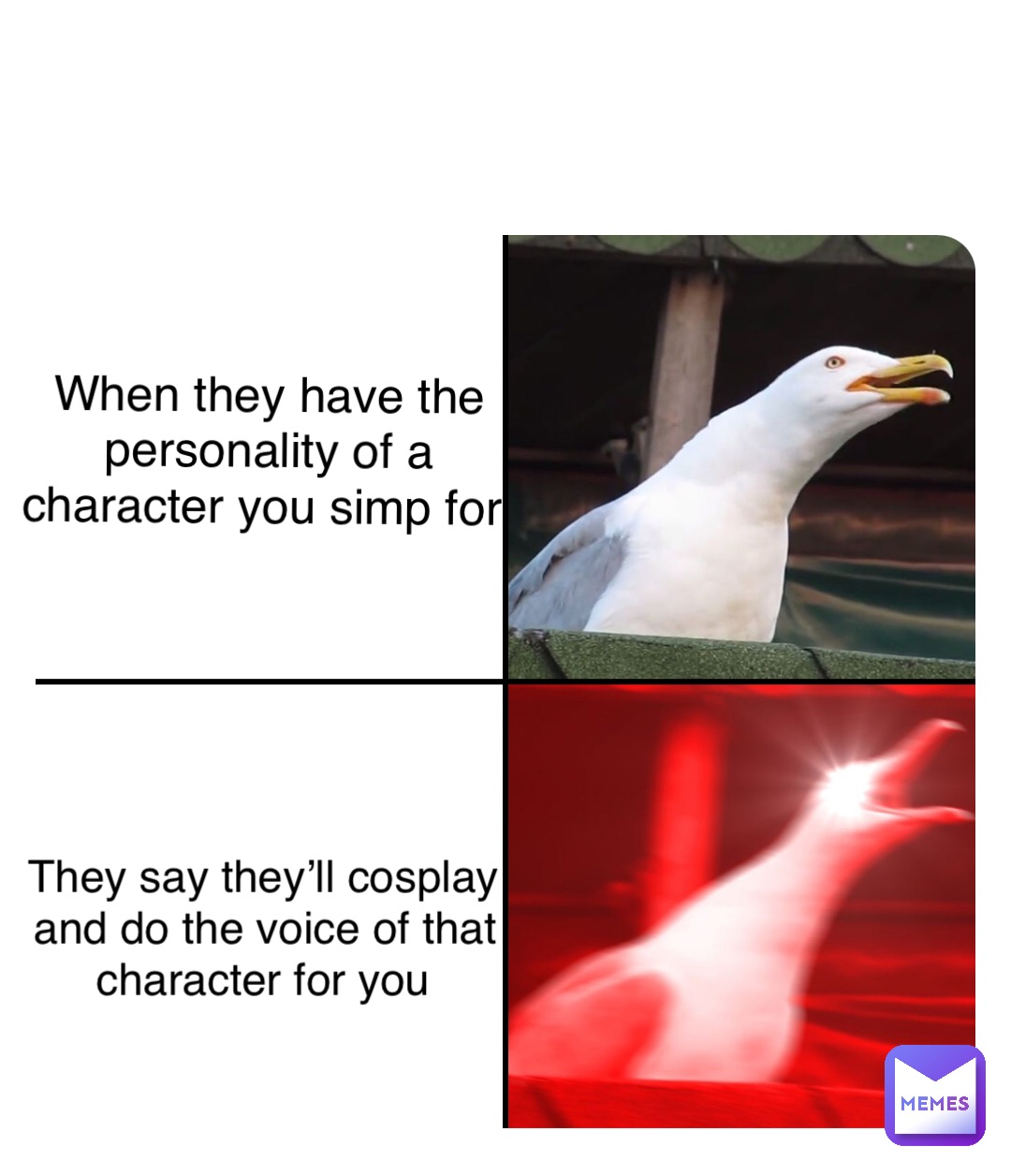 Double tap to edit When they have the personality of a character you simp for They say they’ll cosplay and do the voice of that character for you