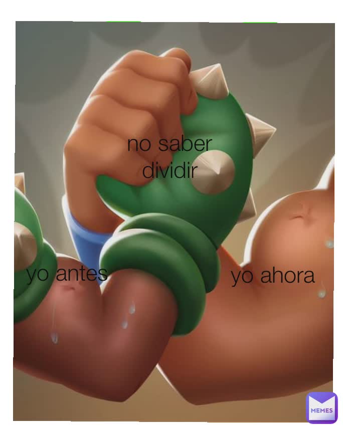 yo antes yo ahora no saber dividir
