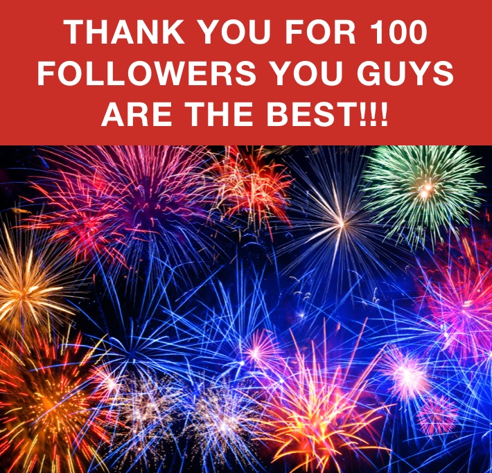THANK YOU FOR 100 FOLLOWERS YOU GUYS ARE THE BEST!!!