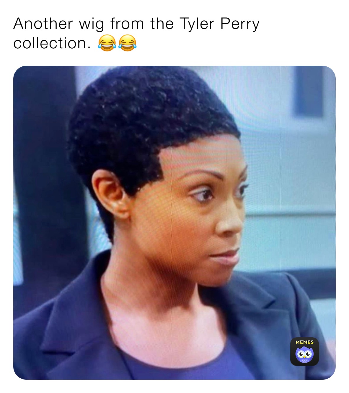 Another wig from the Tyler Perry collection. bigboi79 Memes