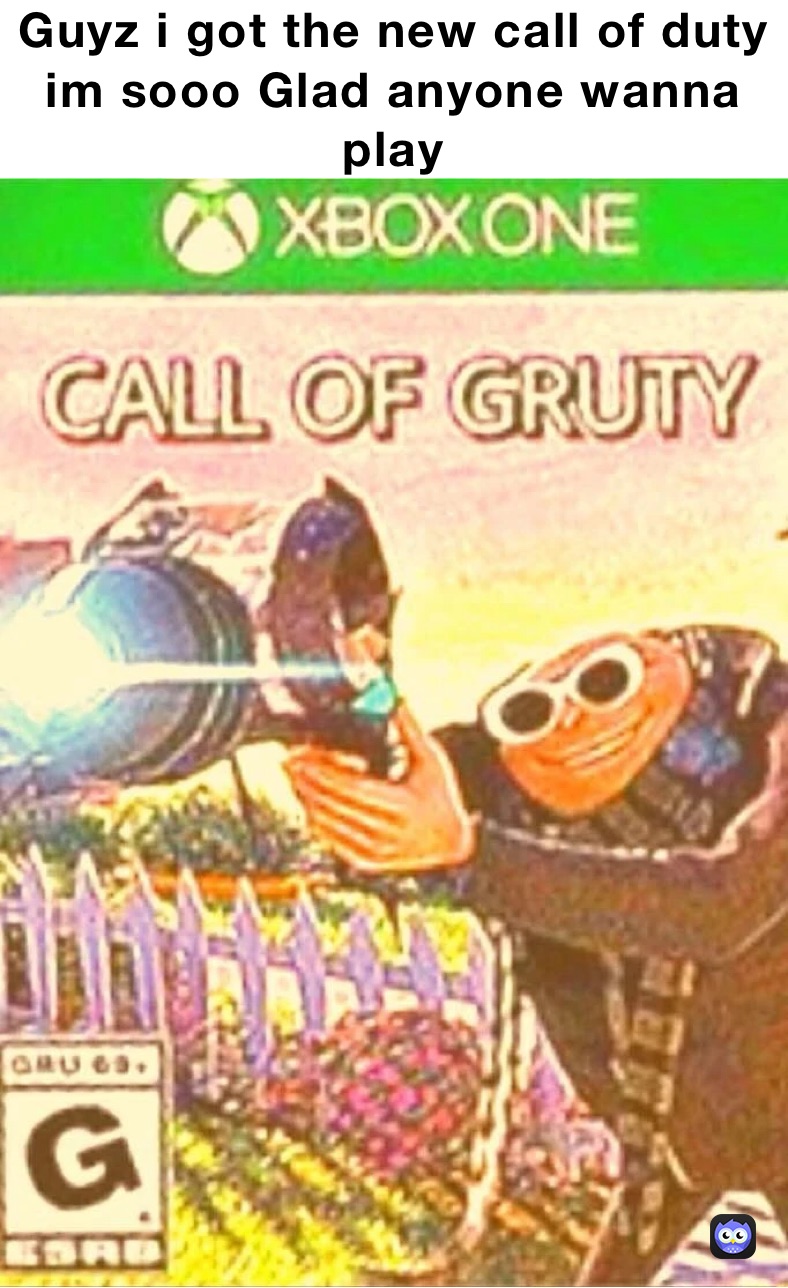 Guyz i got the new call of duty im sooo Glad anyone wanna play