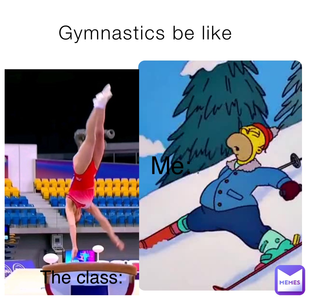 Gymnastics be like Me: The class:
