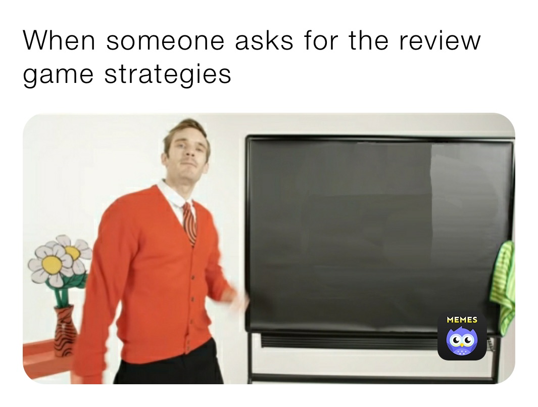 When someone asks for the review game strategies