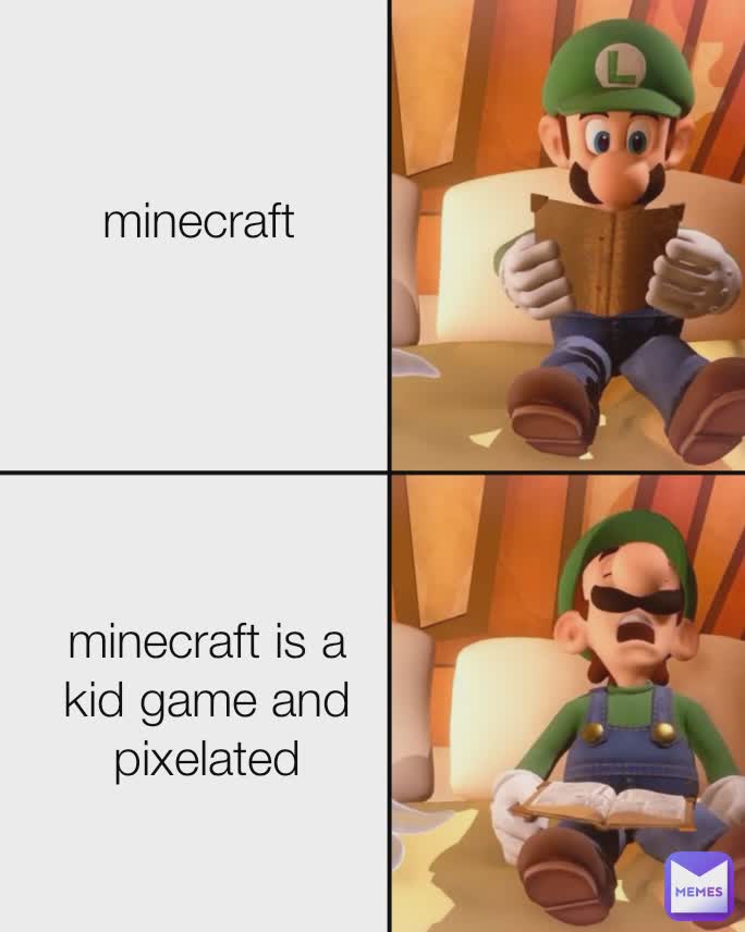 minecraft minecraft is a kid game and pixelated