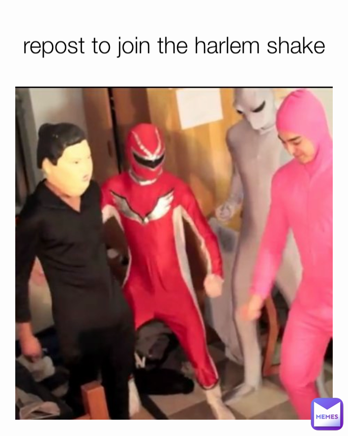 repost to join the harlem shake