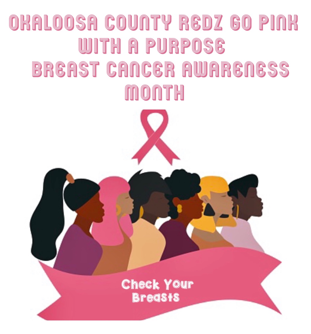 Okaloosa County Redz Go Pink 
            with a Purpose
    Breast Cancer Awareness            
                    Month