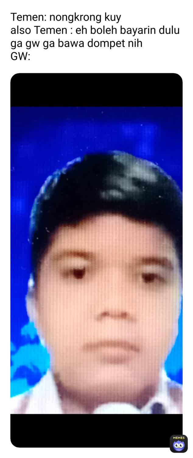 Meme by meme.indo.idn