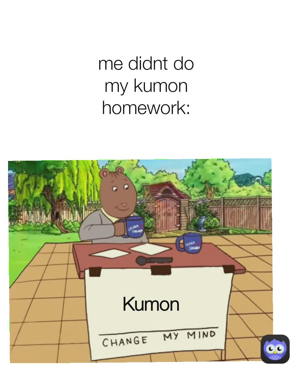 Kumon me didnt do my kumon homework: