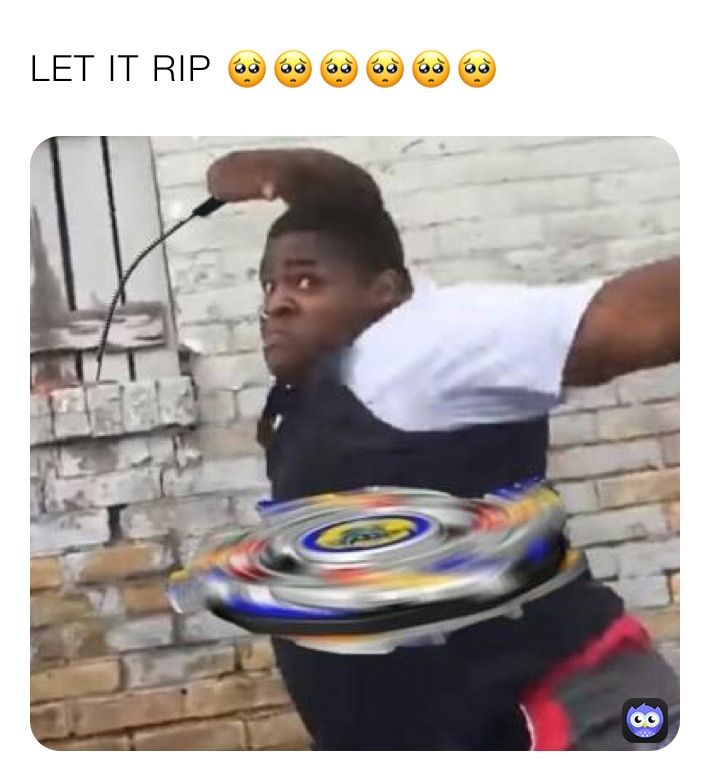 LET IT RIP 🥺🥺🥺🥺🥺🥺