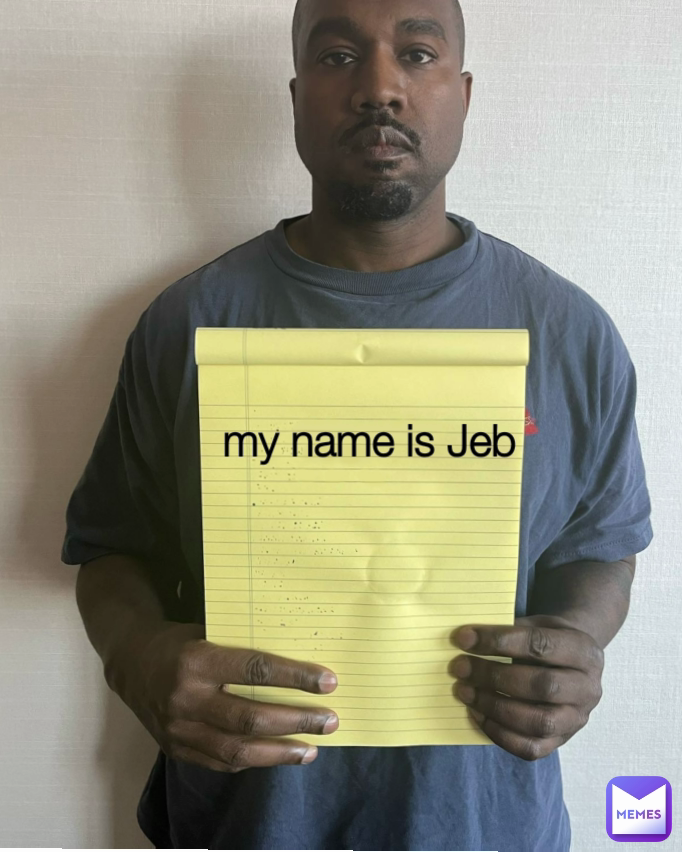 my name is Jeb
