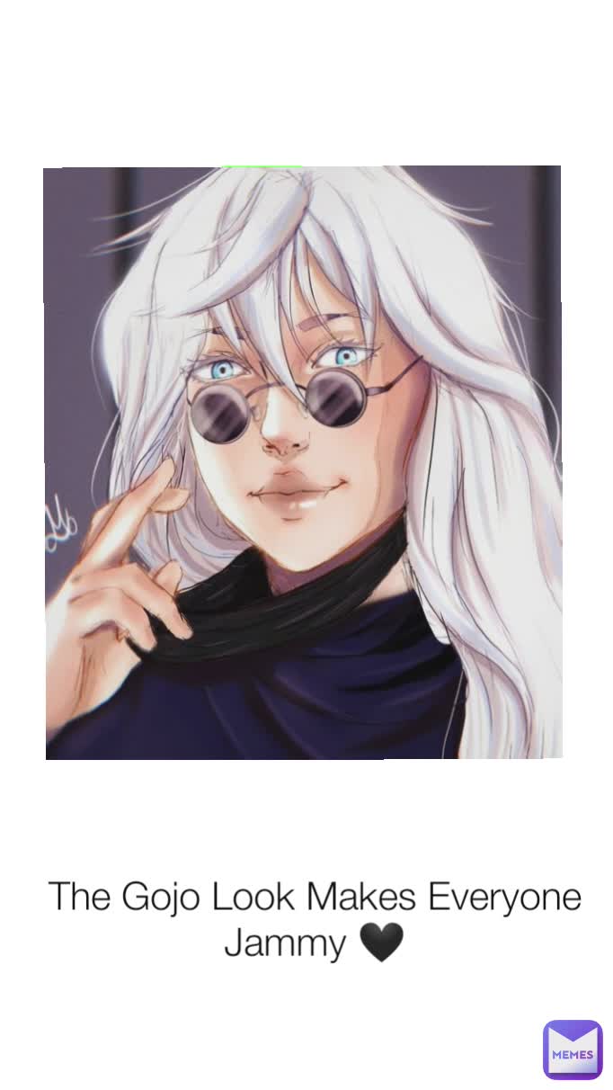 The Gojo Look Makes Everyone Jammy 🖤 damodarsakhi Memes