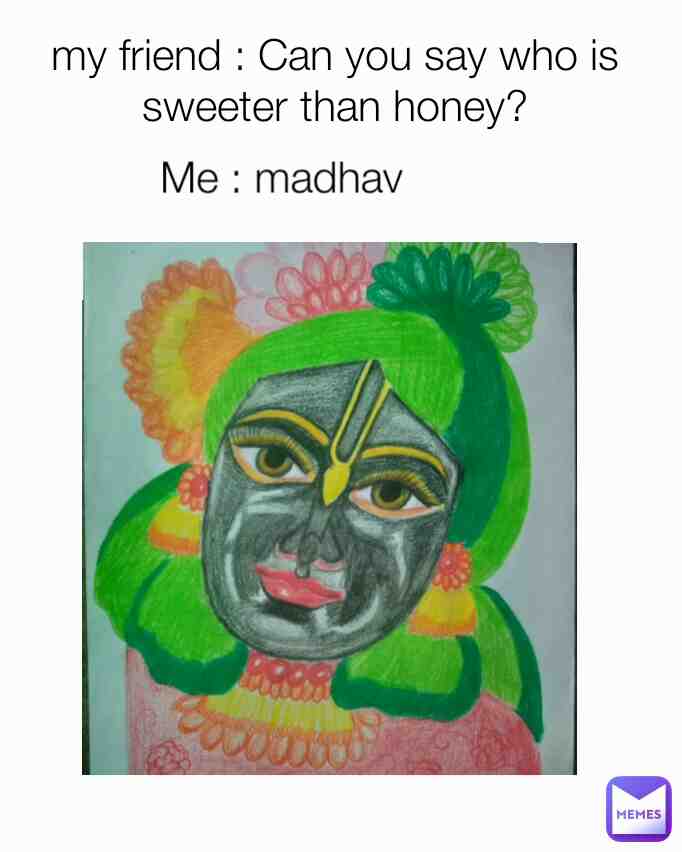 MADHURADHIPATE AKHILAM MADHURAM