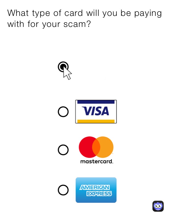 What type of card will you be paying with for your scam? | @iihxnestya ...