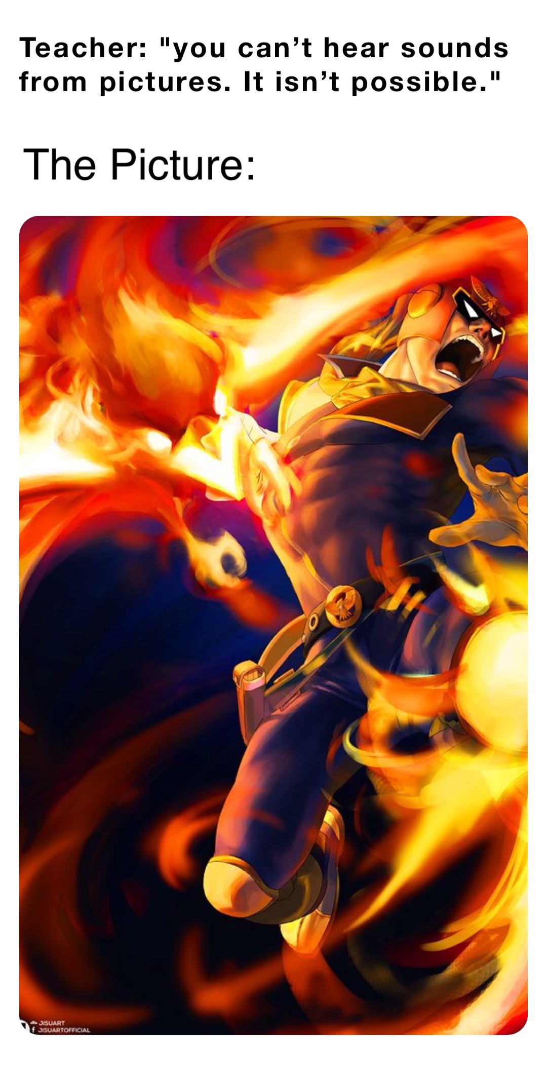 Teacher: "you can’t hear sounds from pictures. It isn’t possible." The Picture: