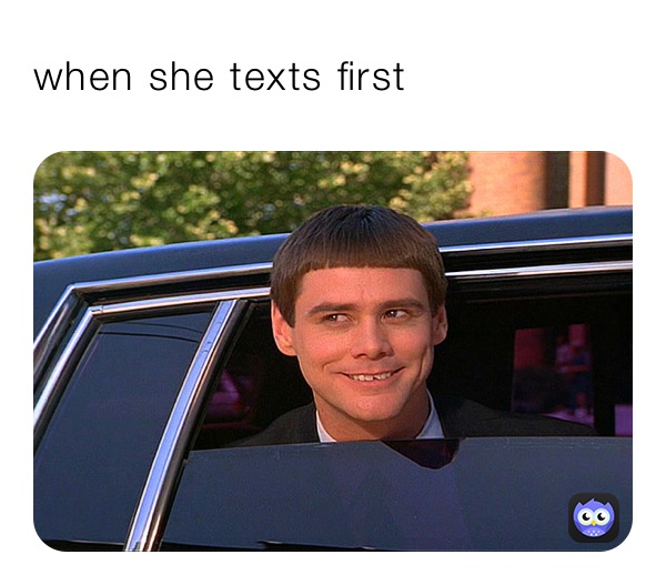 when she texts first 