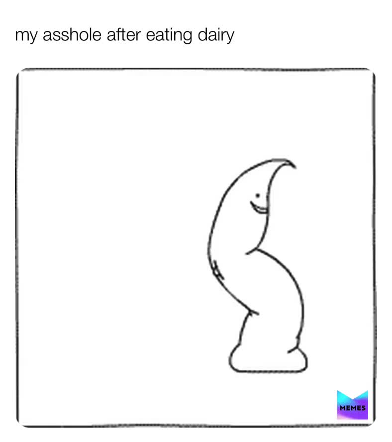 #asshole #dairy #lactose