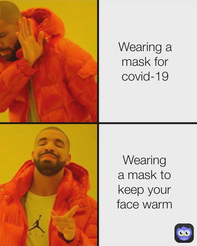 Wearing a mask for covid-19 Wearing a mask to keep your face warm