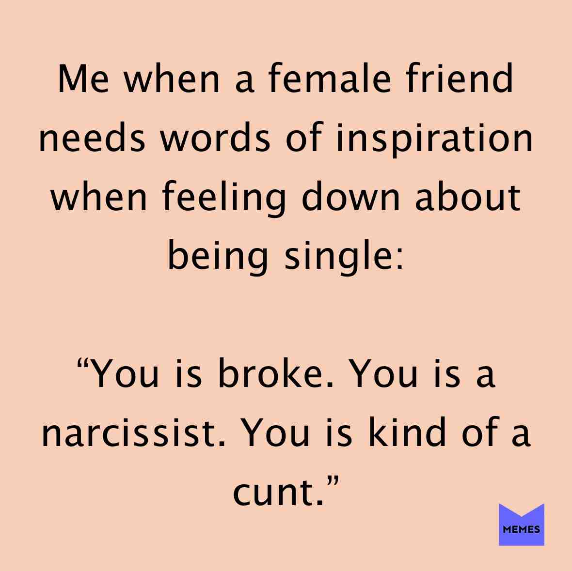 #SingleLife #Narcissistic #BeNiceOrBeLonely #Single #SingleWomansClub #YallQuit