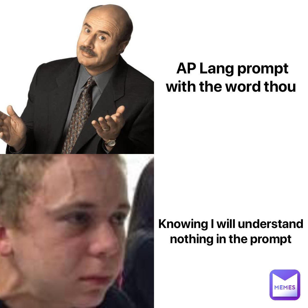 AP Lang prompt with the word thou Knowing I will understand nothing in the prompt