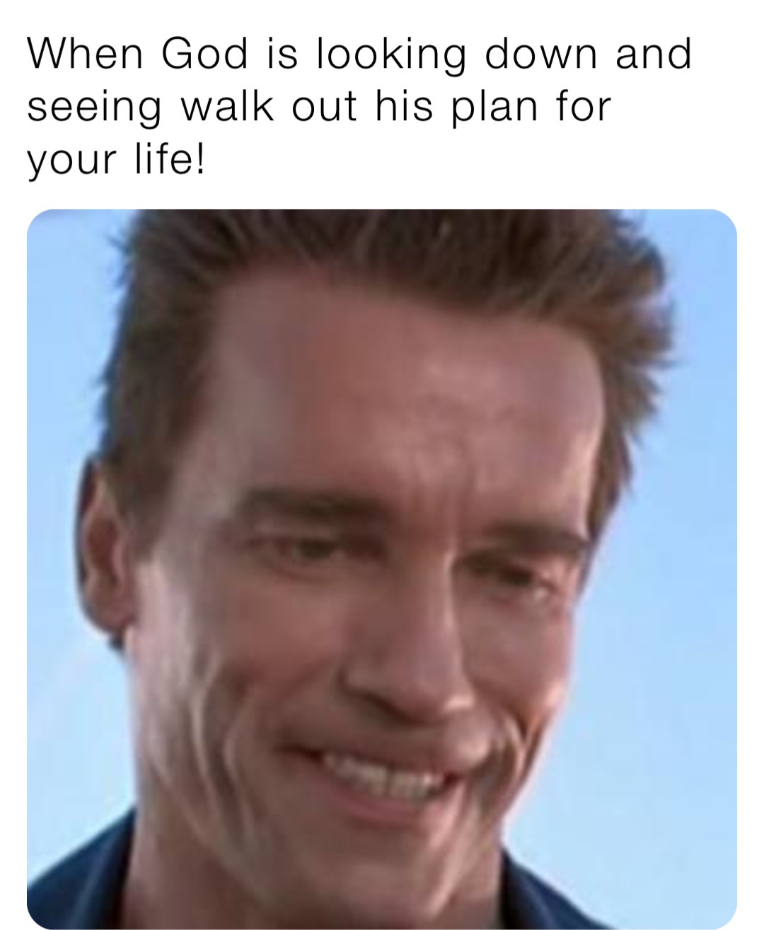 When God is looking down and seeing walk out his plan for your life!