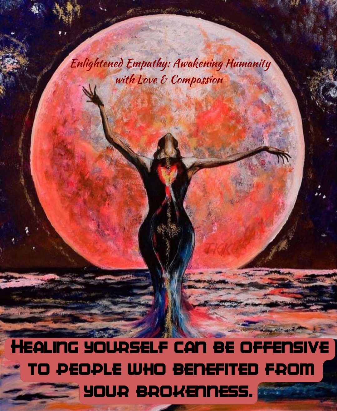 Healing yourself can be offensive to people who benefited from your brokenness.
