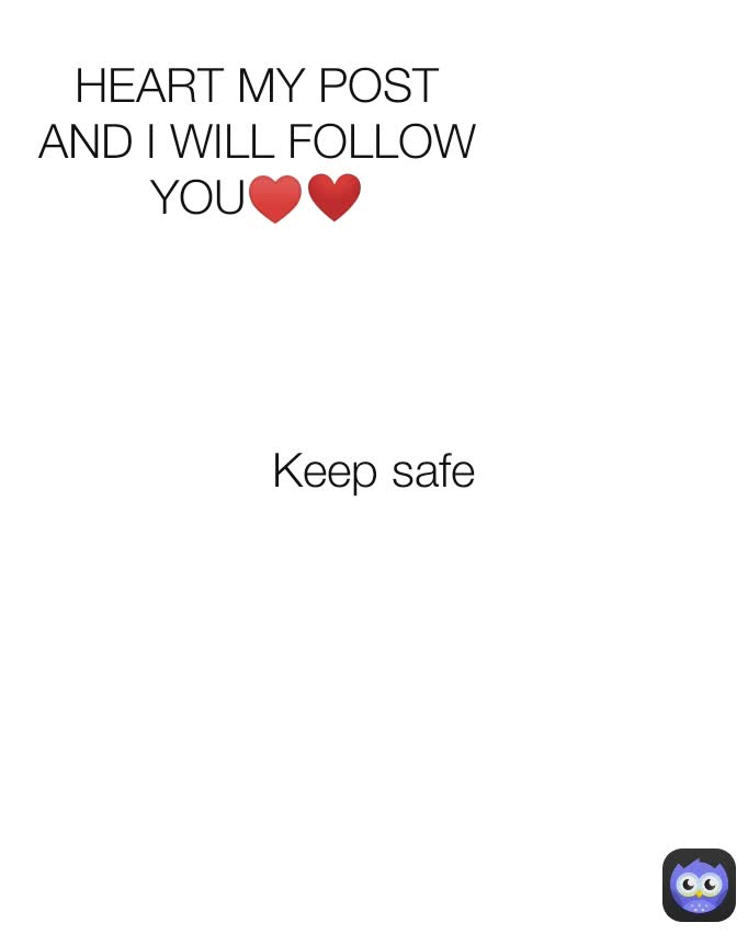 Keep safe HEART MY POST AND I WILL FOLLOW YOU♥️❤️