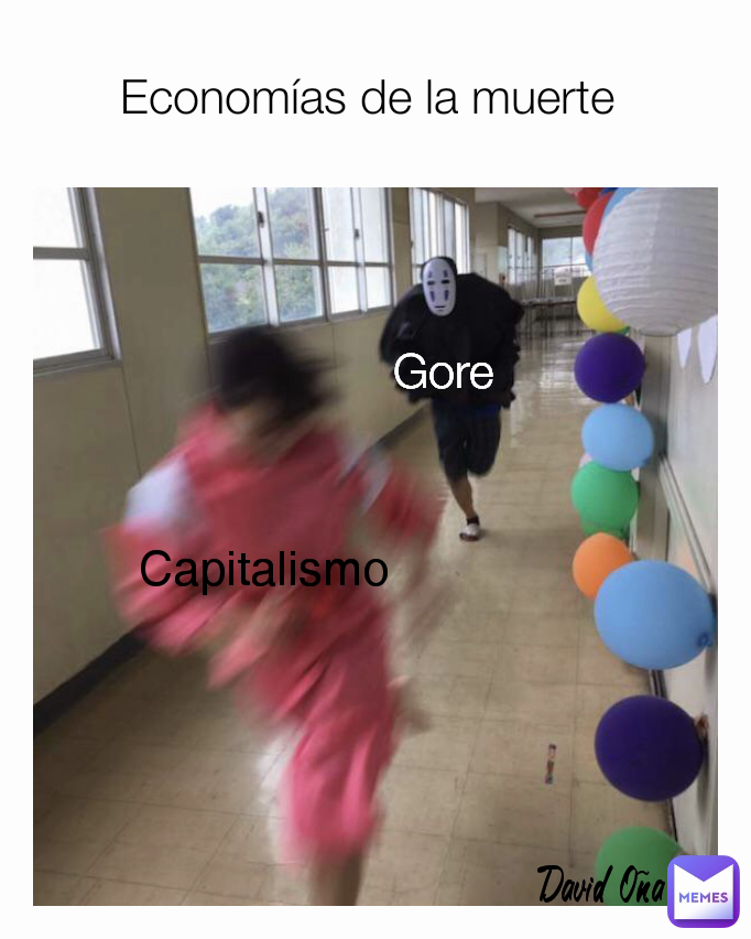 Capitalismo  David Oña  Economías de la muerte  Gore