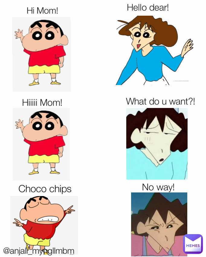 _____ Choco chips Hiiiii Mom! Hello dear! No way! What do u want?! Hi Mom! @anjali_myngllmbm