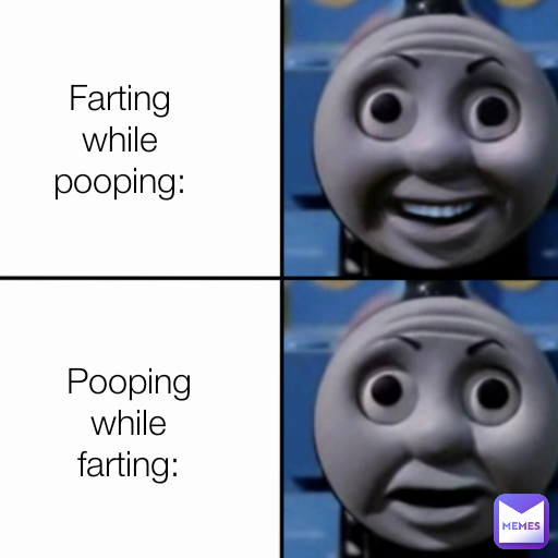 Pooping while farting: Farting while pooping: